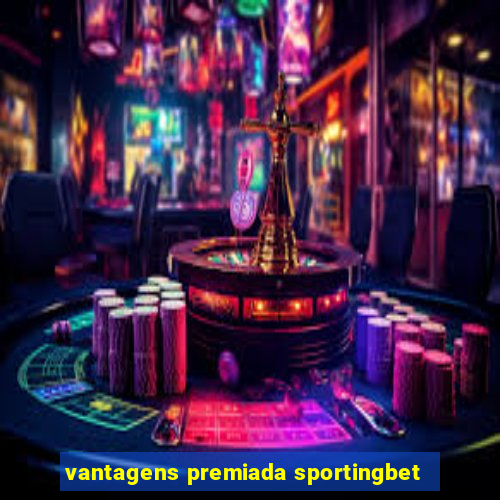 vantagens premiada sportingbet